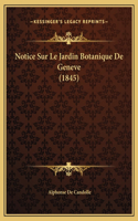 Notice Sur Le Jardin Botanique De Geneve (1845)