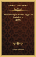 Di Publio Virgilio Marone Saggio Per Storia Patria (1853)