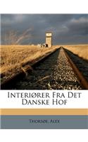 Interiører Fra Det Danske Hof
