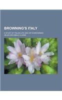 Browning's Italy; A Study of Italian Life and Art in Browning