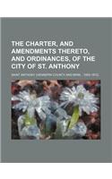The Charter, and Amendments Thereto, and Ordinances, of the City of St. Anthony