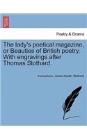 The Lady's Poetical Magazine, or Beauties of British Poetry. with Engravings After Thomas Stothard.