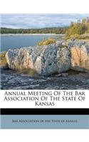 Annual Meeting of the Bar Association of the State of Kansas
