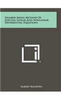 Number Series Method of Solving Linear and Nonlinear Differential Equations