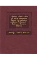 Library Illustrative of Social Progress. from the Original Editions Volume 5