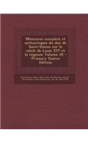 Memoires Complets Et Authentiques Du Duc de Saint-Simon Sur Le Siecle de Louis XIV Et La Regence Volume 20