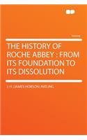 The History of Roche Abbey: From Its Foundation to Its Dissolution