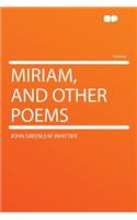 Miriam, and Other Poems