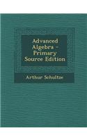 Advanced Algebra - Primary Source Edition