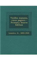 Vieilles Maisons, Vieux Papiers - Primary Source Edition