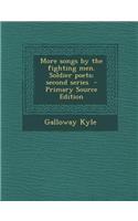 More Songs by the Fighting Men. Soldier Poets; Second Series