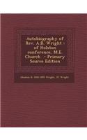 Autobiography of REV. A.B. Wright: Of Holston Conference, M.E. Church