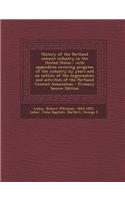 History of the Portland Cement Industry in the United States: With Appendices Covering Progress of the Industry by Years and an Outline of the Organiz