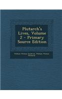 Plutarch's Lives, Volume 2 - Primary Source Edition