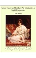 HUMAN NATURE AND CONDUCT: AN INTRODUCTIO
