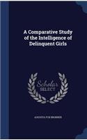 Comparative Study of the Intelligence of Delinquent Girls