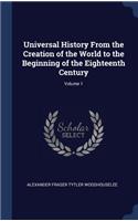 Universal History From the Creation of the World to the Beginning of the Eighteenth Century; Volume 1