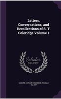 Letters, Conversations, and Recollections of S. T. Coleridge Volume 1