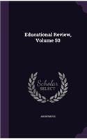 Educational Review, Volume 50: (English)