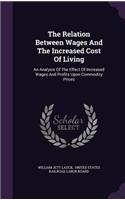 The Relation Between Wages And The Increased Cost Of Living: (English)