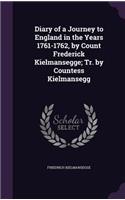 Diary of a Journey to England in the Years 1761-1762, by Count Frederick Kielmansegge; Tr. by Countess Kielmansegg