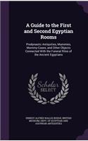 A Guide to the First and Second Egyptian Rooms: Predynastic Antiquities, Mummies, Mummy-Cases, and Other Objects Connected With the Funeral Rites of the Ancient Egyptians