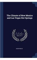 The Climate of New Mexico and Las Vegas Hot Springs