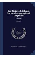 Das Königreich Böhmen Statistisch-topographisch Dargestellt: Leitmeritz; Volume 1