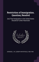 Restriction of Immigration. Question; Resolvd