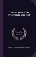 The Last Years of the Protectorate, 1656-1658: 2