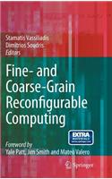 Fine- And Coarse-Grain Reconfigurable Computing