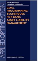 Goal Programming Techniques for Bank Asset Liability Management: (90 Applied Optimization)