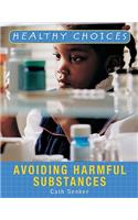 Avoiding Harmful Substances: (Healthy Choices)
