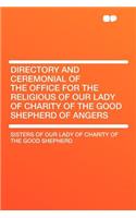 Directory and Ceremonial of the Office for the Religious of Our Lady of Charity of the Good Shepherd of Angers