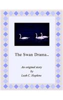 Swan Drama.