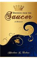 Drinking from the Saucer: A Memoir