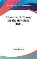 Concise Dictionary Of The Holy Bible (1843)