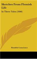 Sketches From Flemish Life: In Three Tales (1846)