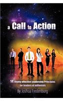 Call to Action: 14 Highly Effective Leadership Principles for Leaders of Millennials