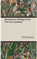Manufacture Of Sugar From The Cane And Beet