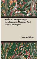 Modern Underpinning - Development, Methods And Typical Examples