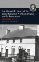 Illustrated History of the Police Service in Northern Ireland and Its Forerunners