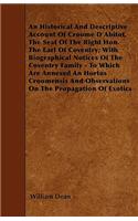 Historical And Descriptive Account Of Croome D'Abitot, The Seat Of The Right Hon. The Earl Of Coventry; With Biographical Notices Of The Coventry Family - To Which Are Annexed An Hortus Croomensis And Observations On The Propagation Of Exotics