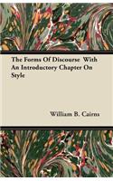 The Forms Of Discourse With An Introductory Chapter On Style