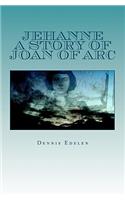 Jehanne: A Story of Joan of Arc(English)