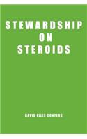 Stewardship on Steroids