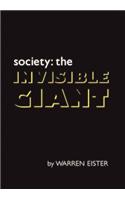 Society: The Invisible Giant
