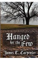 Hanged for the Few