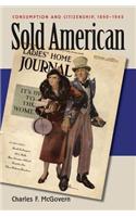 Sold American: Consumption and Citizenship, 1890-1945