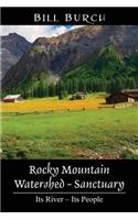 Rocky Mountain Watershed - Sanctuary: Its River - Its People